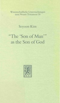 cover of the book 'The 'Son of Man''' as the Son of God (Wissenschaftliche Untersuchungen zum Neuen Testament 30)