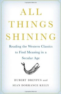 cover of the book All Things Shining: Reading the Western Classics to Find Meaning in a Secular Age