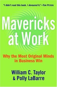 cover of the book Mavericks at Work: Why the Most Original Minds in Business Win