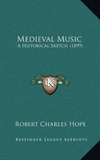 cover of the book Medieval Music: A Historical Sketch (1899)