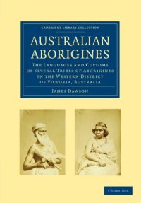 cover of the book Australian Aborigines: The Languages and Customs of Several Tribes of Aborigines in the Western District of Victoria, Australia