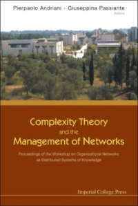 cover of the book Complexity Theory And The Management Of Networks: Proceedings Of The Workshop On Organisational Networks as Distributed Systems of Knowledge University of Lecce, Italy, 2001