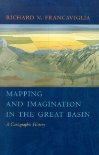 cover of the book Mapping And Imagination In The Great Basin: A Cartographic History