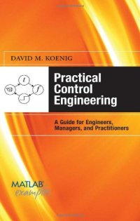cover of the book Practical Control Engineering: Guide for Engineers, Managers, and Practitioners (with MATLAB Examples)