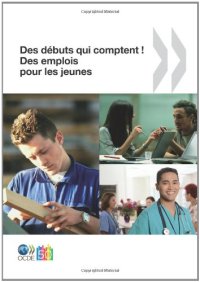 cover of the book Des débuts qui comptent ! Des emplois pour les jeunes