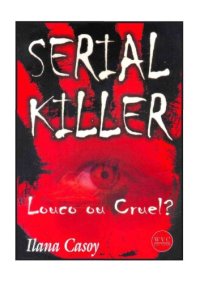 cover of the book Serial killer : louco ou cruel?