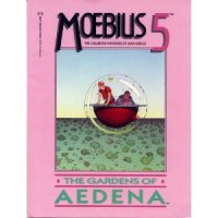 cover of the book Moebius: The Collected Fantasies of Jean Giraud 5: The Gardens of Aedena