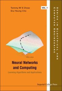 cover of the book Neural Networks and Computing: Learning Algorithms and Applications (Series in Electrical and Computer Engineering)