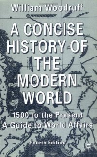 cover of the book A Concise History of the Modern World: 1500 to the Present:  A Guide to World Affairs, Fourth Edition