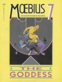 cover of the book Moebius: The Collected Fantasies of Jean Giraud 7: The Goddess