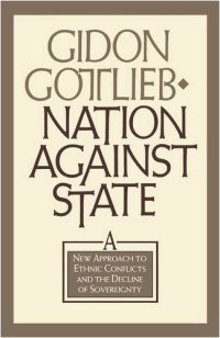 cover of the book Nation Against State: A New Approach to Ethnic Conflicts and the Decline of Sovereignty