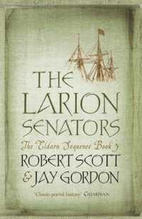 cover of the book The Larion Senators (Eldarn Sequence, Book 3)