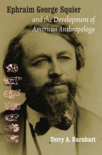 cover of the book Ephraim George Squier and the development of American anthropology (Critical Studies in the History of Anthropology)