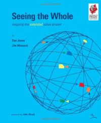 cover of the book Seeing the Whole: Mapping the Extended Value Stream (Lean Enterprise Institute)