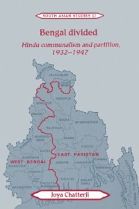 cover of the book Bengal divided: Hindu communalism and partition, 1932-1947