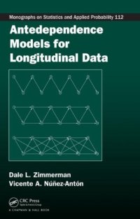 cover of the book Antedependence Models for Longitudinal Data (Chapman & Hall CRC Monographs on Statistics & Applied Probability)