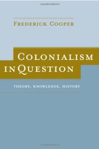 cover of the book Colonialism in Question: Theory, Knowledge, History