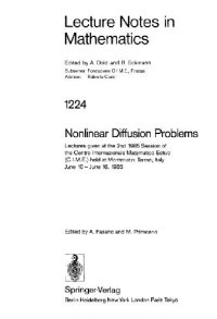 cover of the book Nonlinear diffusion problems: lectures given at the 2nd 1985 session of the Centro internazionale matematico estivo