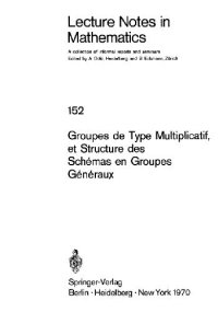 cover of the book Groupes de Type Multiplicatif, et Structu re des Schemas en Groupes Generaux