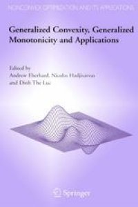 cover of the book Generalized Convexity, Generalized Monotonicity and Applications: Proceedings of the 7 th International Symposium on Generalized Convexity and Generalized Monotonicity