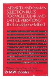 cover of the book Infrared and Raman Selection Rules for Molecular and Lattice Vibrations by William G. Fateley