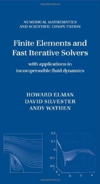 cover of the book Finite Elements and Fast Iterative Solvers: With Applications in Incompressible Fluid Dynamics