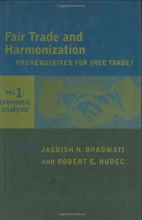 cover of the book Fair Trade and Harmonization, Vol. 1: Economic Analysis