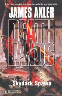 cover of the book Deathlands 61 Skydark Spawn