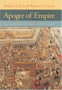 cover of the book Apogee of Empire: Spain and New Spain in the Age of Charles III, 1759--1789