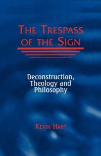 cover of the book The trespass of the sign: deconstruction, theology, and philosophy