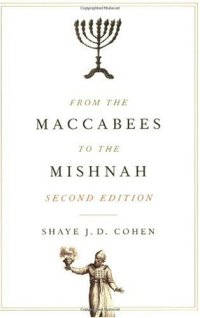 cover of the book From the Maccabees to the Mishnah, Second Edition