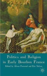 cover of the book Politics and Religion in Early Bourbon France