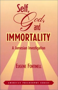 cover of the book Self, God, and immortality: a Jamesian investigation