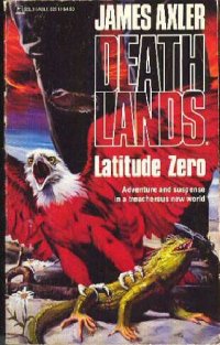 cover of the book Deathlands 12 Latitude Zero