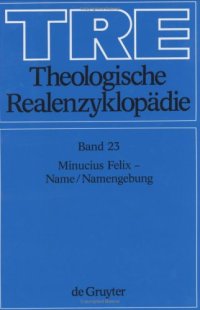 cover of the book Theologische Realenzyklopädie, Bd 23: Minucius Felix - Name Namengebung