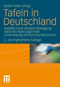 cover of the book Tafeln in Deutschland: Aspekte einer sozialen Bewegung zwischen Nahrungsmittelumverteilung und Armutsintervention 2. Auflage