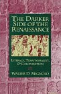 cover of the book The Darker Side of the Renaissance: Literacy, Territoriality, and Colonization