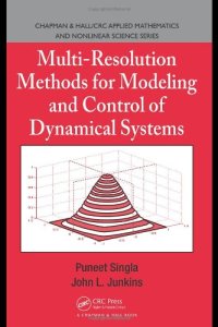 cover of the book Multi-Resolution Methods for Modeling and Control of Dynamical Systems (Chapman & Hall CRC Applied Mathematics & Nonlinear Science)