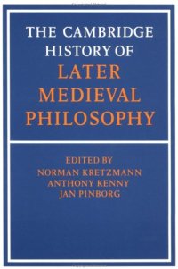 cover of the book The Cambridge History of Later Medieval Philosophy: From the Rediscovery of Aristotle to the Disintegration of Scholasticism, 1100-1600