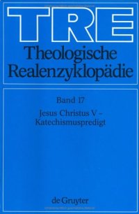 cover of the book Theologische Realenzyklopädie, Bd 17: Jesus Christus V - Katechismuspredigt