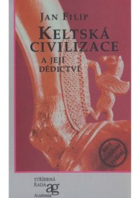 cover of the book Keltska civilizace a jeji dedictvi (Stribrna rada)