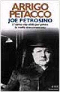 cover of the book Joe Petrosino: l'uomo che sfidò per primo la mafia italoamericana