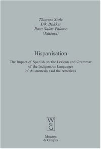 cover of the book Hispanisation: The Impact of Spanish on the Lexicon and Grammar of the Indigenous Languages of Austronesia and the Americas