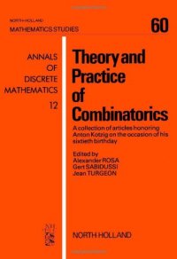 cover of the book Theory and practice of combinatorics: a collection of articles honoring Anton Kotzig on the occasion of his sixtieth birthday