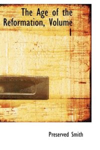 cover of the book The Age of the Reformation, Volume 1