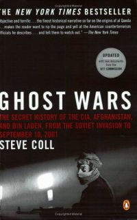 cover of the book Ghost Wars: The Secret History of the CIA, Afghanistan, and Bin Laden, from the Soviet Invasion to September 10, 2001