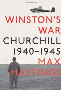 cover of the book Winston’s War: Churchill, 1940–1945