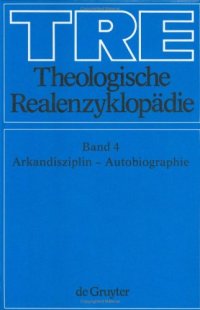 cover of the book Theologische Realenzyklopädie, Bd 4: Arkandisziplin - Autobiographie