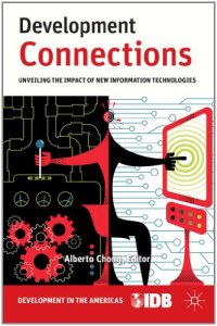 cover of the book Development Connections: Unveiling the Impact of New Information Technologies