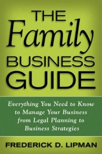 cover of the book The Family Business Guide: Everything You Need to Know to Manage Your Business from Legal Planning to Business Strategies